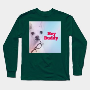 HEY BUDDY Long Sleeve T-Shirt